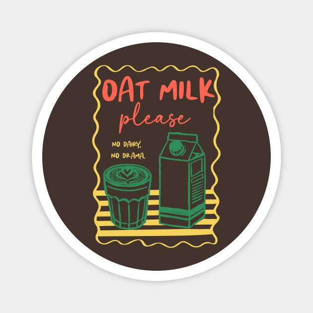 Oat Milk Please Magnet by Teresa's Store 1